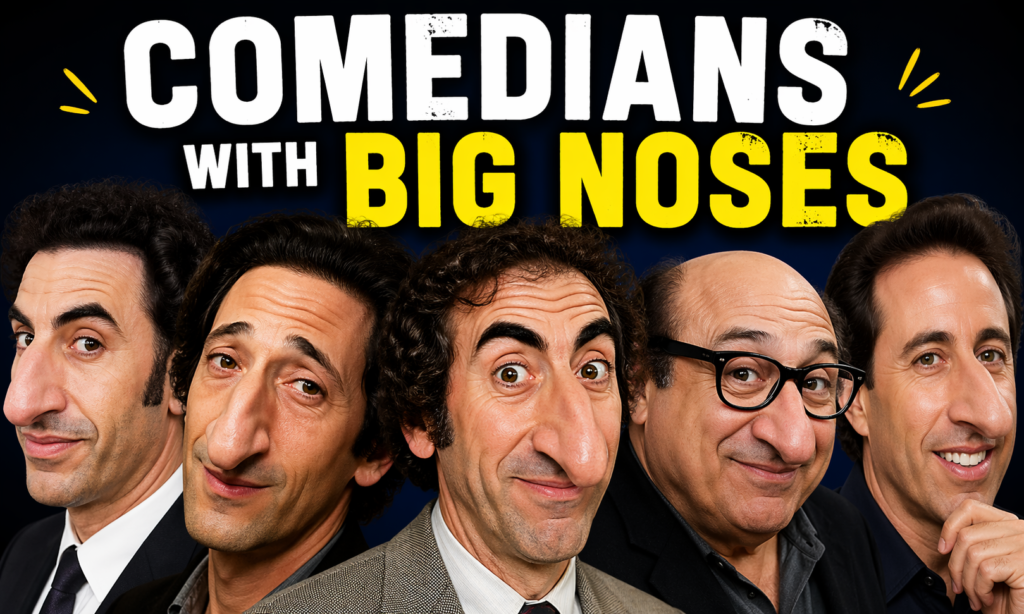 Comedians With Big Noses