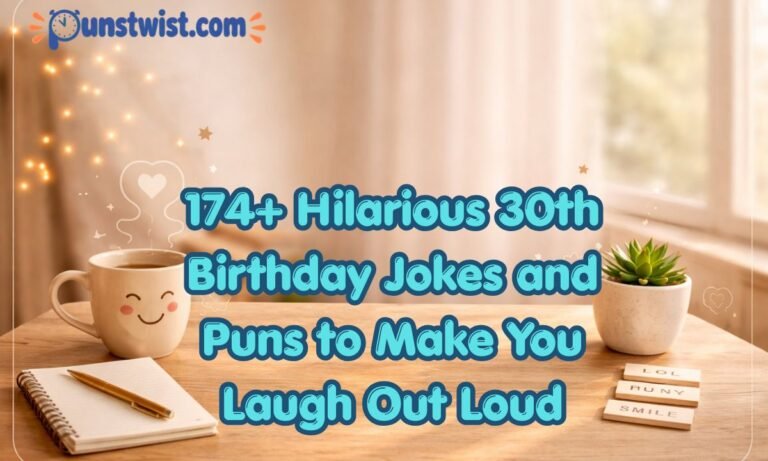 174+ Hilarious 30th Birthday Jokes and Puns to Make You Laugh Out Loud